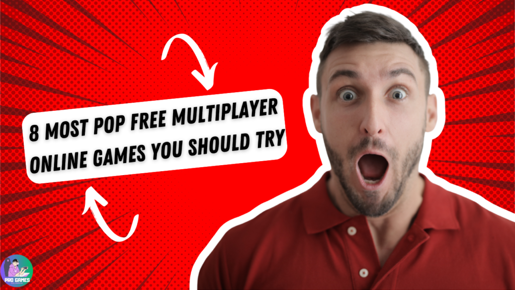 8 Most Pop Free Multiplayer Online Games You Should Try